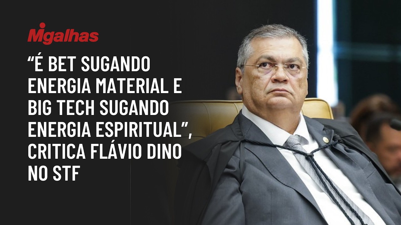 "É bet sugando energia material e big tech sugando energia espiritual", critica Flávio Dino no STF