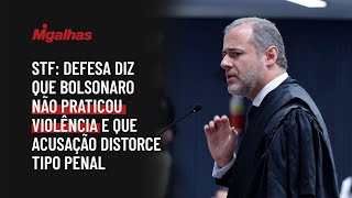 STF: Defesa diz que Bolsonaro não praticou violência e que acusação distorce tipo penal