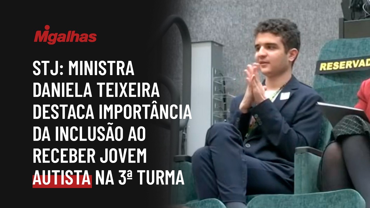STJ: Ministra Daniela Teixeira destaca importância da inclusão ao receber jovem autista na 3ª turma