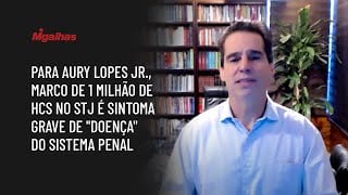 Para Aury Lopes Jr., marco de 1 milhão de HCs no STJ é sintoma grave de "doença" do sistema penal Para Aury Lopes Jr., marco de 1 milhão de HCs no STJ é sintoma grave de "doença" do sistema penal