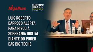 Luís Roberto Barroso alerta para risco à soberania digital diante do poder das big techs