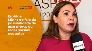 Erotilde Minharro fala da possibilidade de usar provas de redes sociais nos autos Erotilde Minharro fala da possibilidade de usar provas de redes sociais nos autos