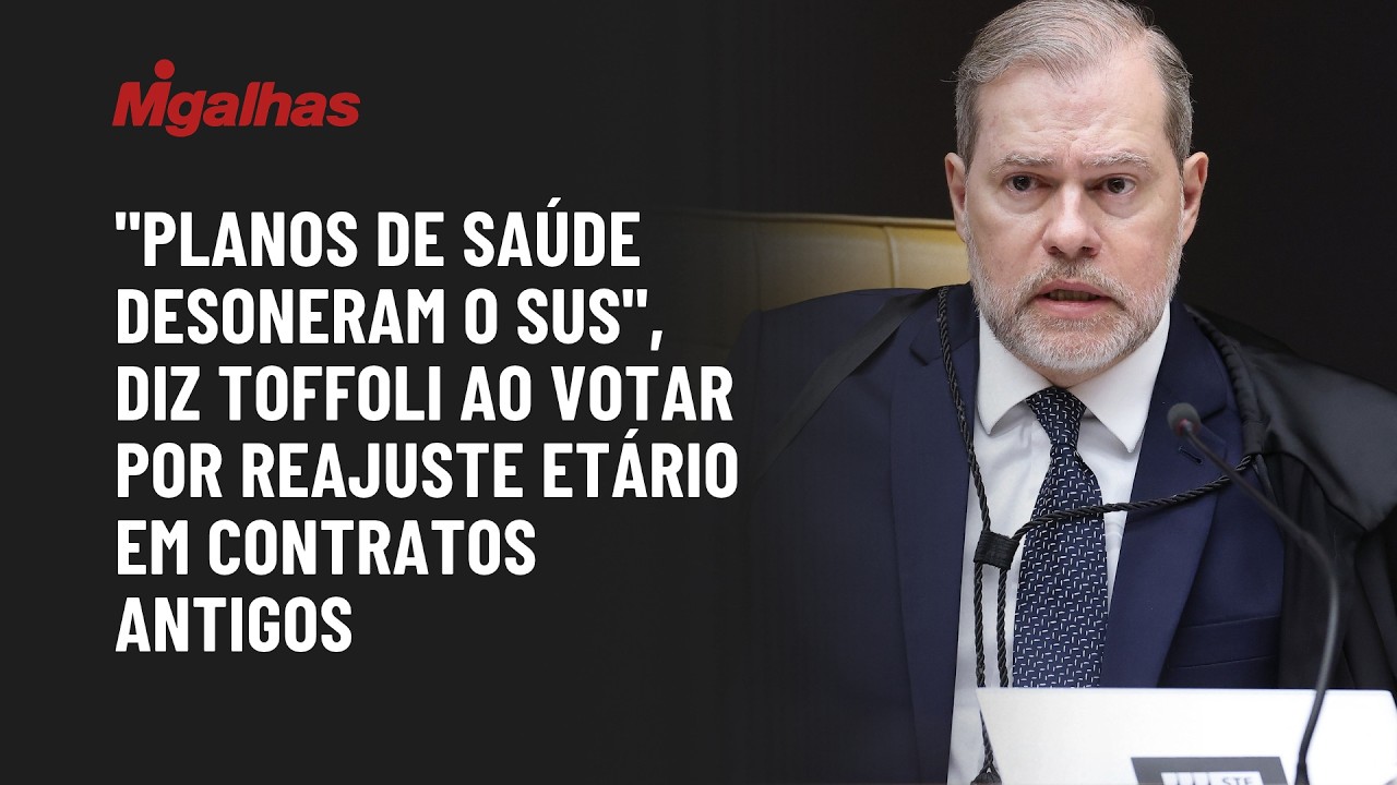 "Planos de saúde desoneram o SUS", diz Toffoli ao votar por reajuste etário em contratos antigos