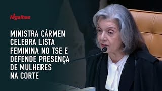 Ministra Cármen celebra lista feminina no TSE e defende presença de mulheres na Corte