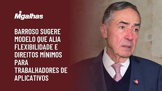 Barroso sugere modelo que alia flexibilidade e direitos mínimos para trabalhadores de aplicativos