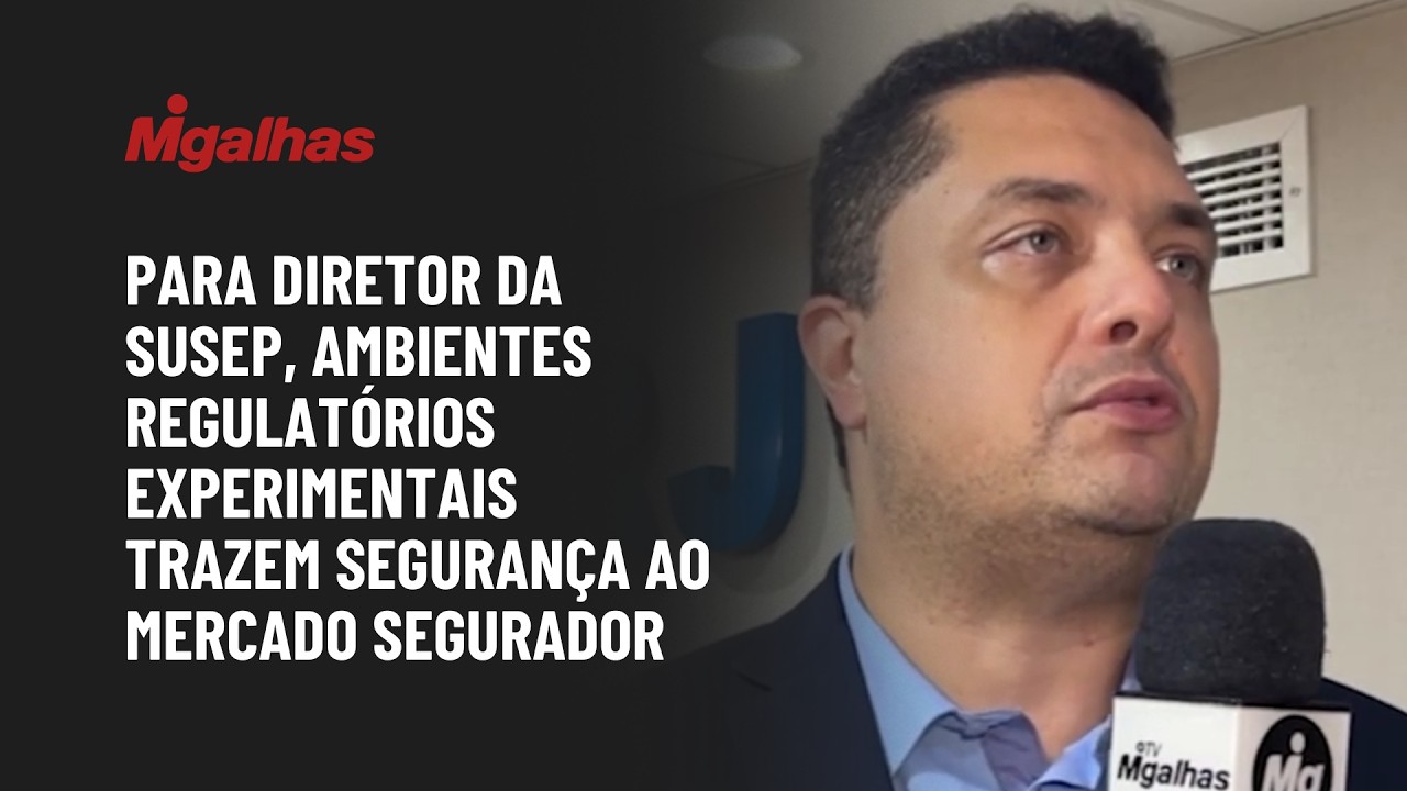 Para diretor da SUSEP, ambientes regulatórios experimentais trazem segurança ao mercado segurador