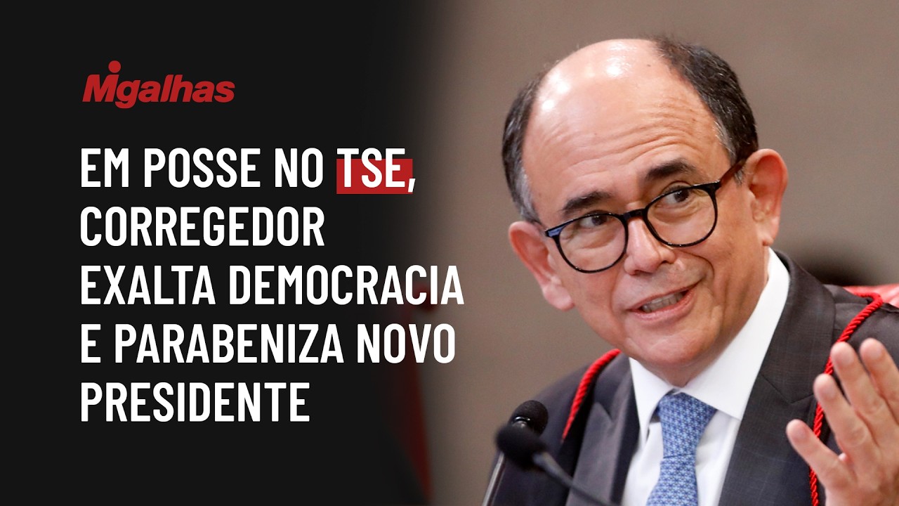 Em posse no TSE, corregedor exalta democracia e parabeniza novo presidente
