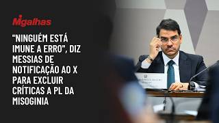 "Ninguém está imune a erro", diz Messias de notificação ao X para excluir críticas a PL da Misoginia