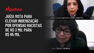 Em voto, juíza eleva indenização por ofensas racistas de R$ 3 mil para R$ 65 mil 83