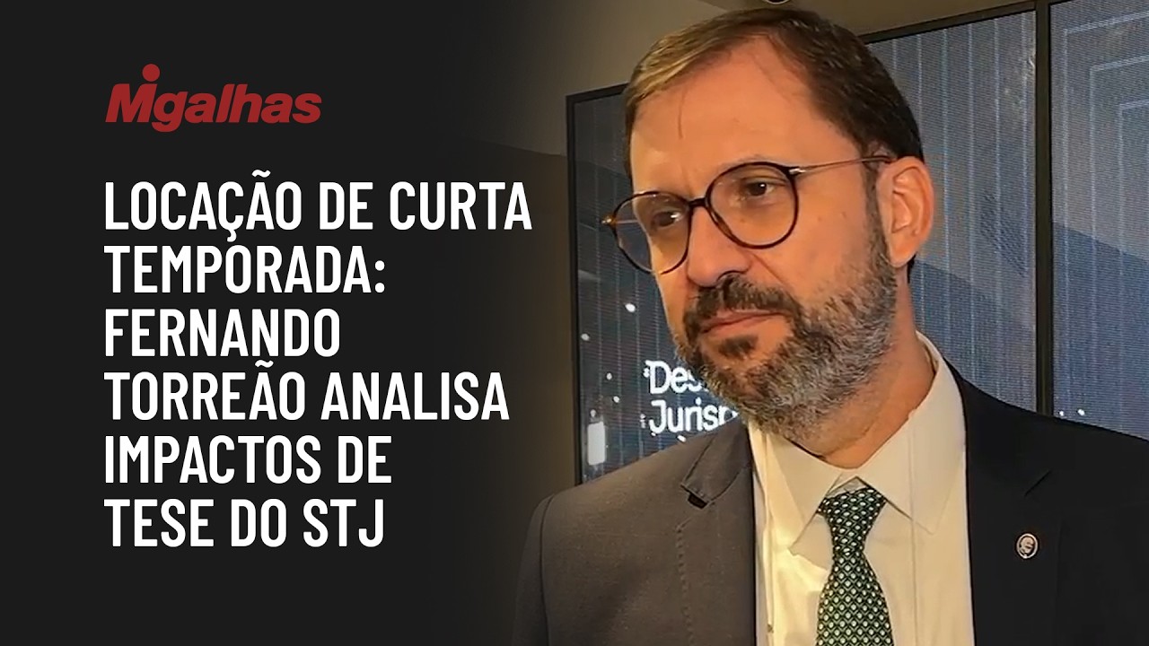 Locação de curta temporada: Fernando Torreão analisa impactos de tese do STJ