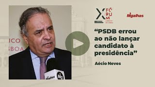 Aécio Neves - PSDB errou ao não lançar candidato à&nbsp;presidência