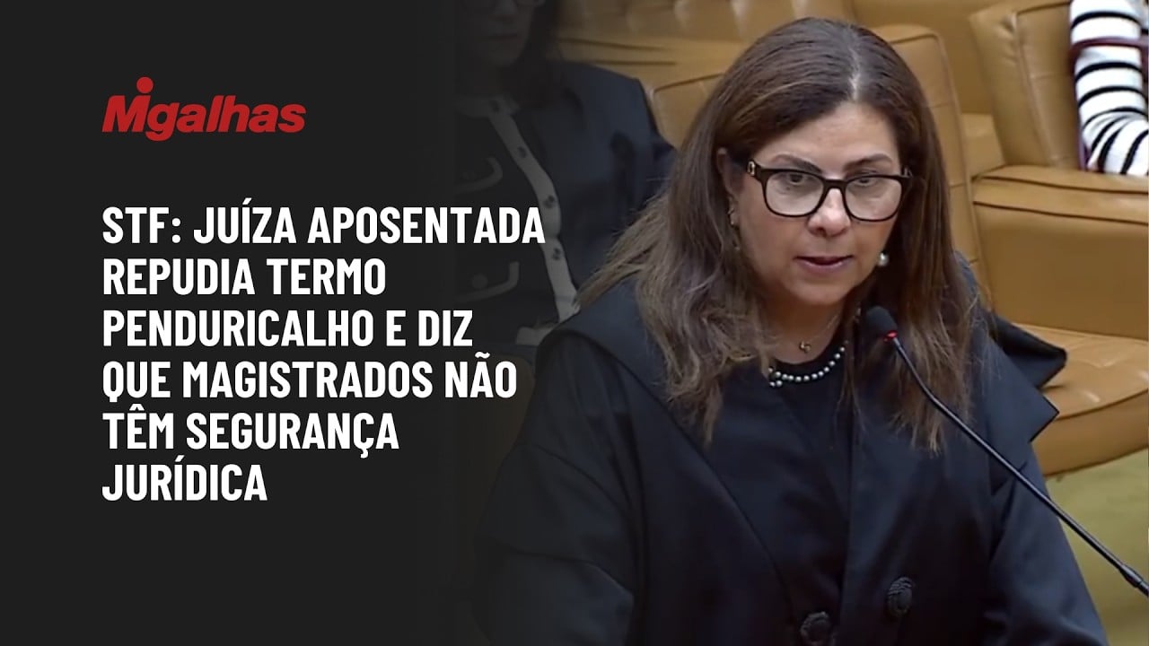 STF: Juíza aposentada repudia termo penduricalho e diz que magistrados não têm segurança jurídica