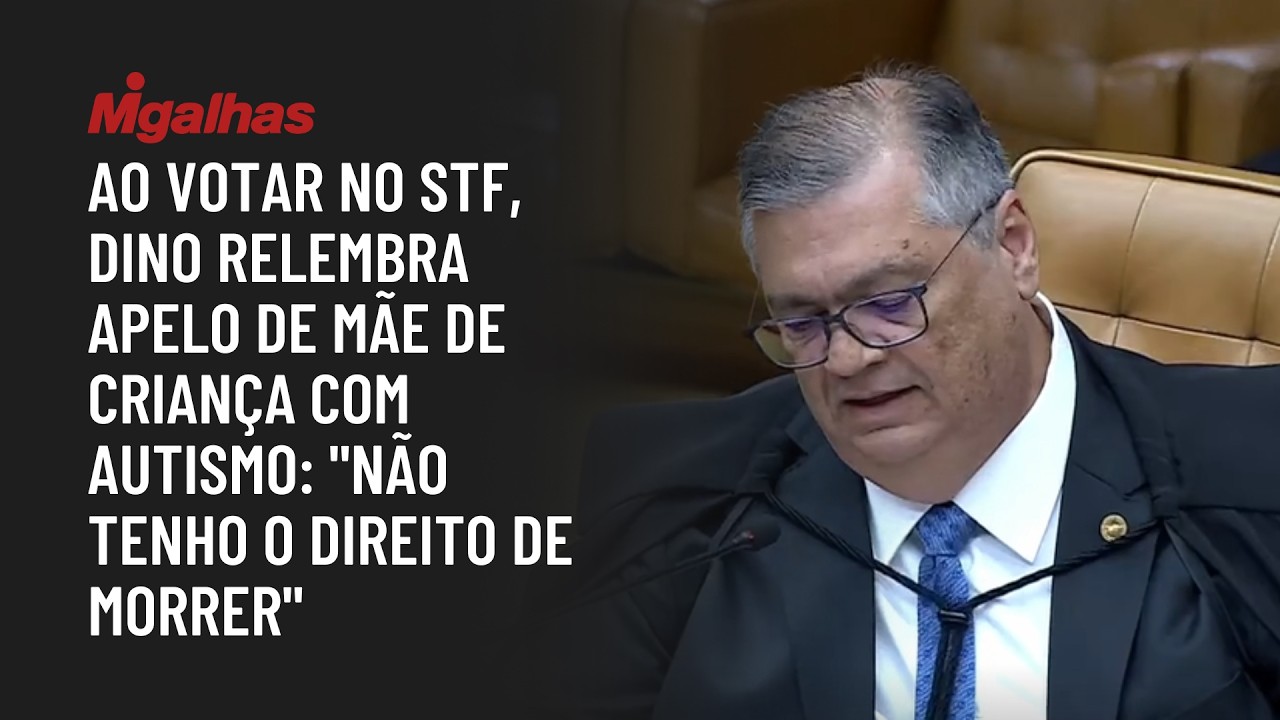 Ao votar no STF, Dino relembra apelo de mãe de criança com autismo: "não tenho direito de morrer"