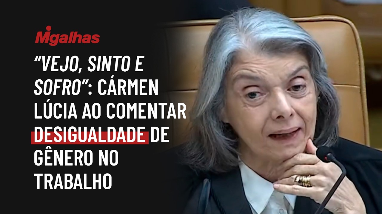 "Vejo, sinto e sofro", diz Cármen Lúcia ao comentar desigualdade de gênero no trabalho
