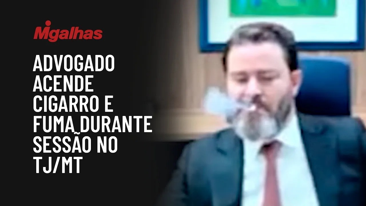 Advogado acende cigarro e fuma durante sessão do TJ/MT