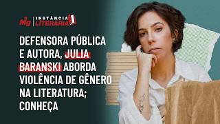 Defensora pública e escritora, Julia Baranski aborda violência de gênero em seus livros; conheça