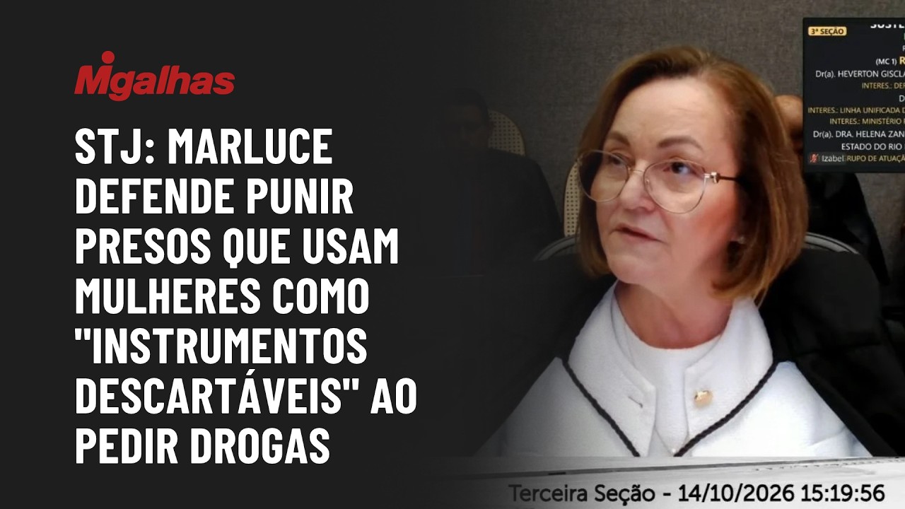 STJ: Marluce defende punir presos que usam mulheres como "instrumentos descartáveis" ao pedir drogas