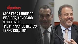 Após errar nome do vice-PGR Hindemburgo, advogado se defende: "Me chamam de Habib's, tenho crédito"