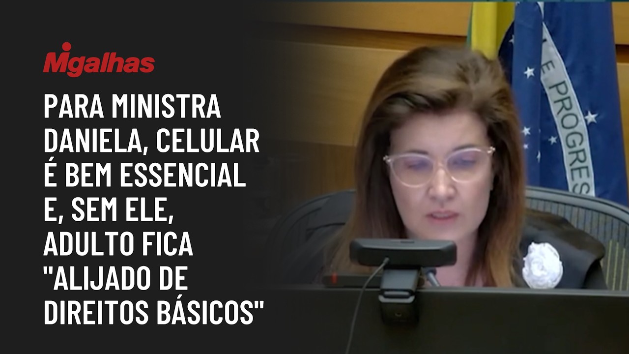 Para ministra Daniela, celular é bem essencial e, sem ele, adulto fica "alijado de direitos básicos"