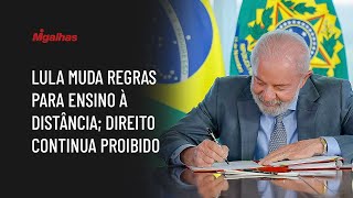 Lula muda regras para ensino à distância; Direito continua proibido