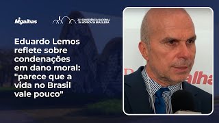 Eduardo Lemos reflete sobre condenações em dano moral: "parece que a vida no Brasil vale pouco"