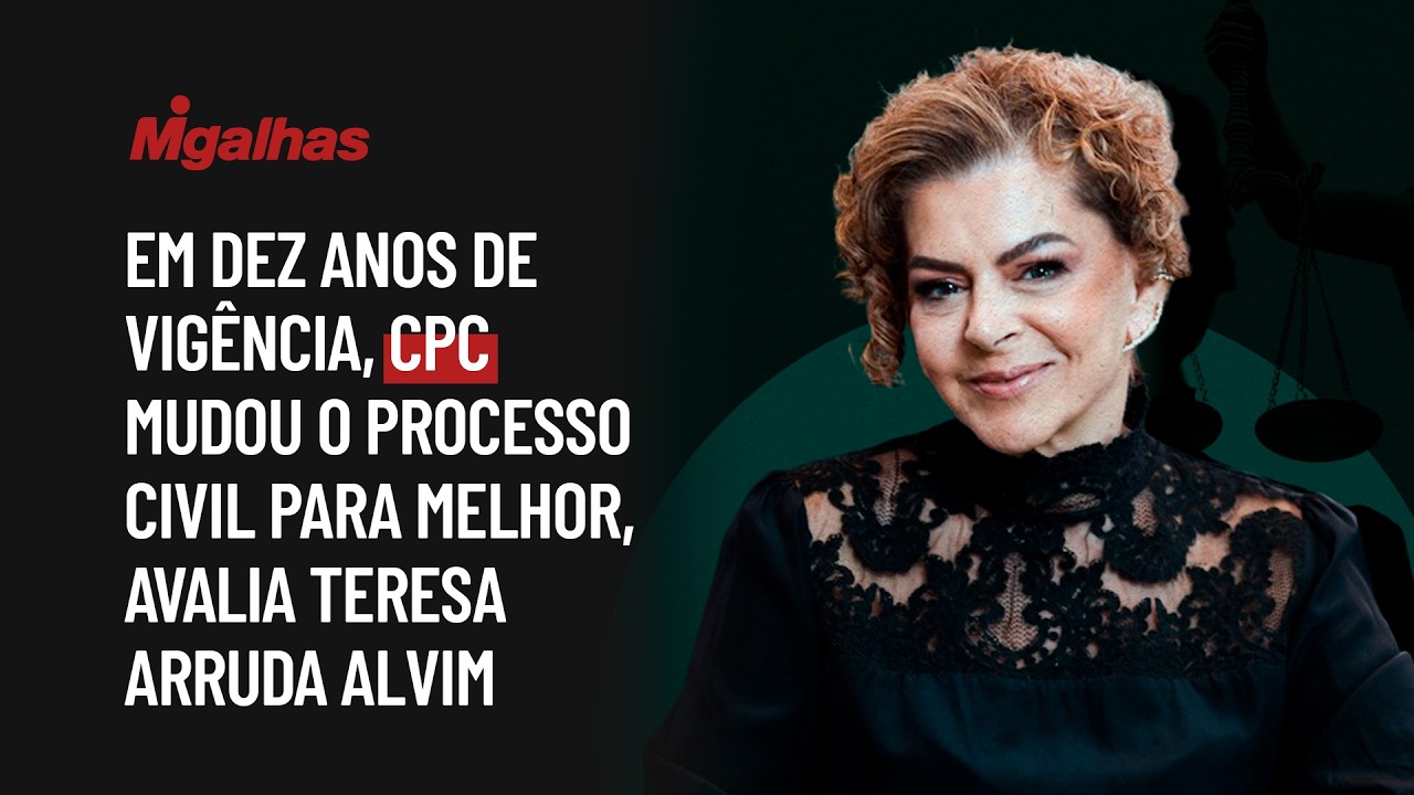 Teresa Arruda Alvim avalia 10 anos do CPC e critica uso de precedentes para barrar recursos