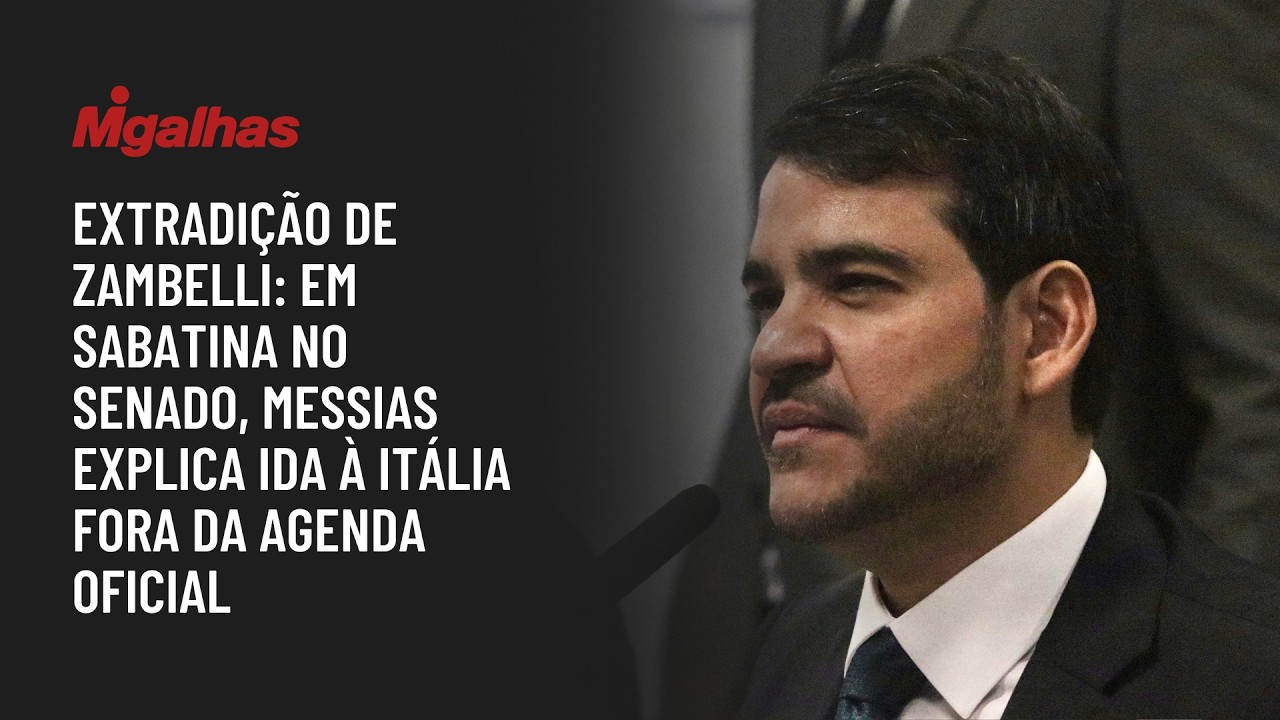 Extradição de Zambelli: Em sabatina no Senado, Messias explica ida à Itália fora da agenda oficial