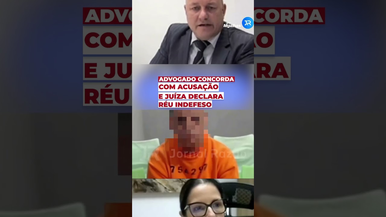 Advogado concorda com acusação e juíza declara réu indefeso