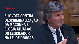Fux vota contra descriminalização da maconha e elogia atuação do legislador na lei de drogas
