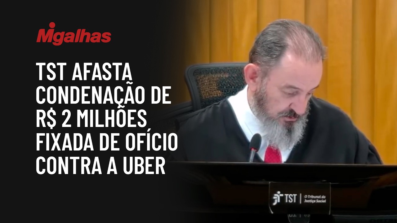 TST afasta condenação de R$ 2 milhões fixada de ofício contra a Uber