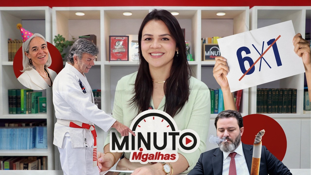 Minuto Migalhas tem fim da 6x1, Fux no tatame e advogado fumante
