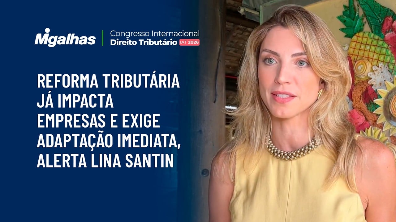 Reforma tributária já impacta empresas e exige adaptação imediata, alerta Lina Santin