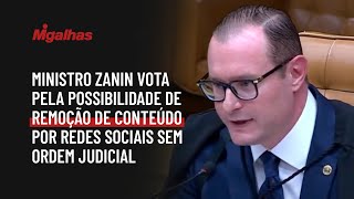 Ministro Zanin vota pela possibilidade de remoção de conteúdo por redes sociais sem ordem judicial Ministro Zanin vota pela possibilidade de remoção de conteúdo por redes sociais sem ordem judicial