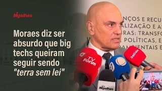 Ministro do STF, Alexandre de Moraes, diz ser absurdo big techs seguirem sendo "terra sem lei" Ministro do STF, Alexandre de Moraes, diz ser absurdo big techs seguirem sendo "terra sem lei"