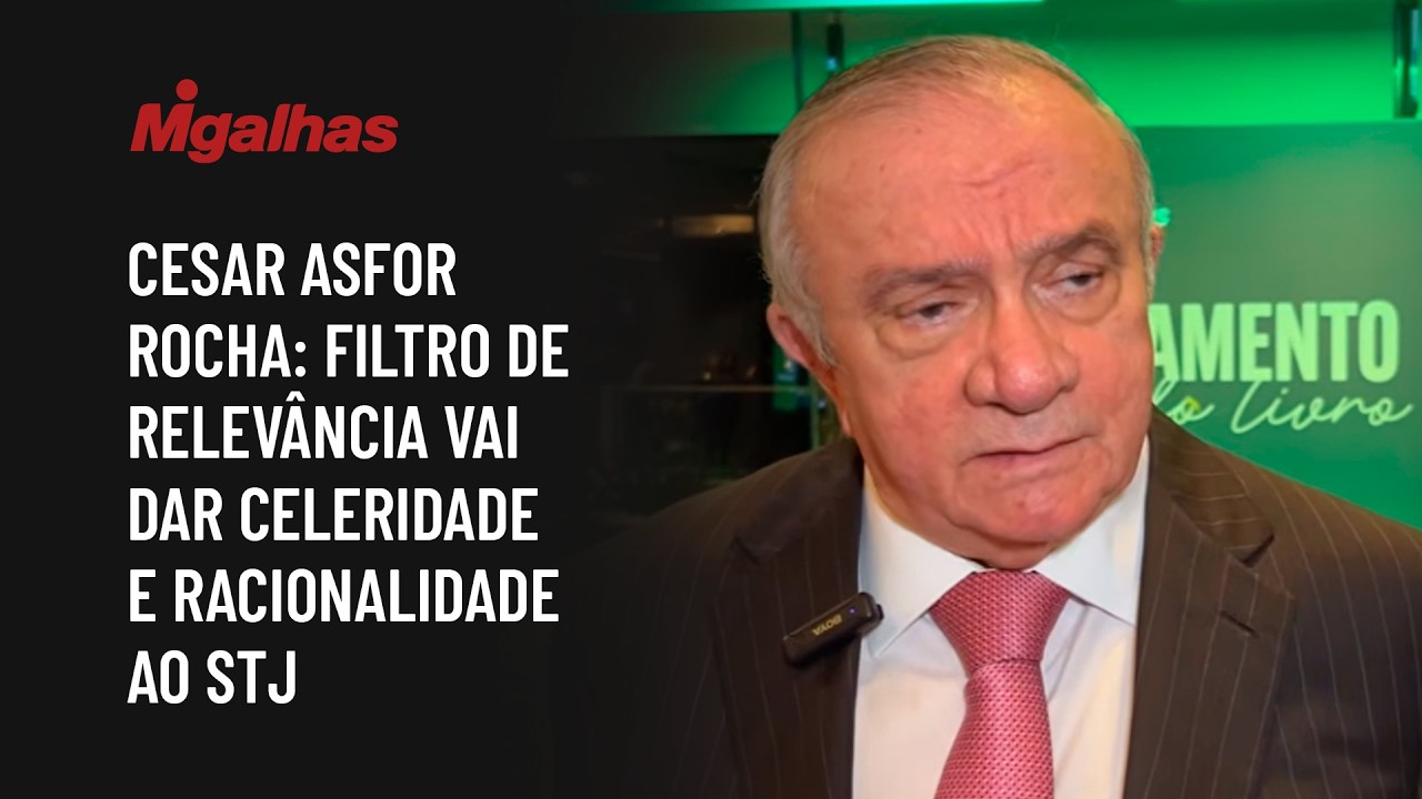Cesar Asfor Rocha: Filtro de relevância vai dar celeridade e racionalidade ao STJ