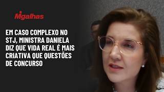 Em caso complexo no STJ, ministra Daniela diz que vida real é mais criativa que questões de concurso