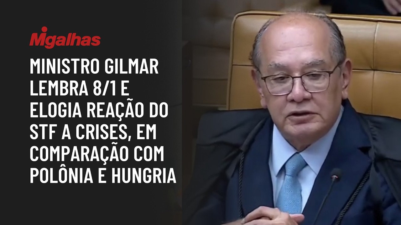Ministro Gilmar lembra 8/1 e elogia reação do STF a crises, em comparação com Polônia e Hungria