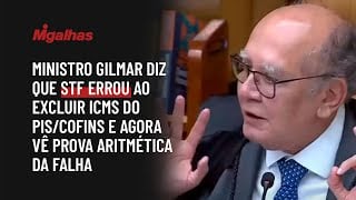 Ministro Gilmar diz que STF errou ao excluir ICMS do PIS/Cofins e agora vê prova aritmética da falha