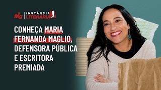 Instância Literária: conheça Maria Fernanda Maglio, defensora pública e escritora premiada Instância Literária: conheça Maria Fernanda Maglio, defensora pública e escritora premiada