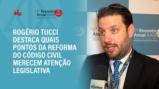 Rogério Tucci destaca quais pontos da reforma do Código Civil merecem atenção legislativa Rogério Tucci destaca quais pontos da reforma do Código Civil merecem atenção legislativa
