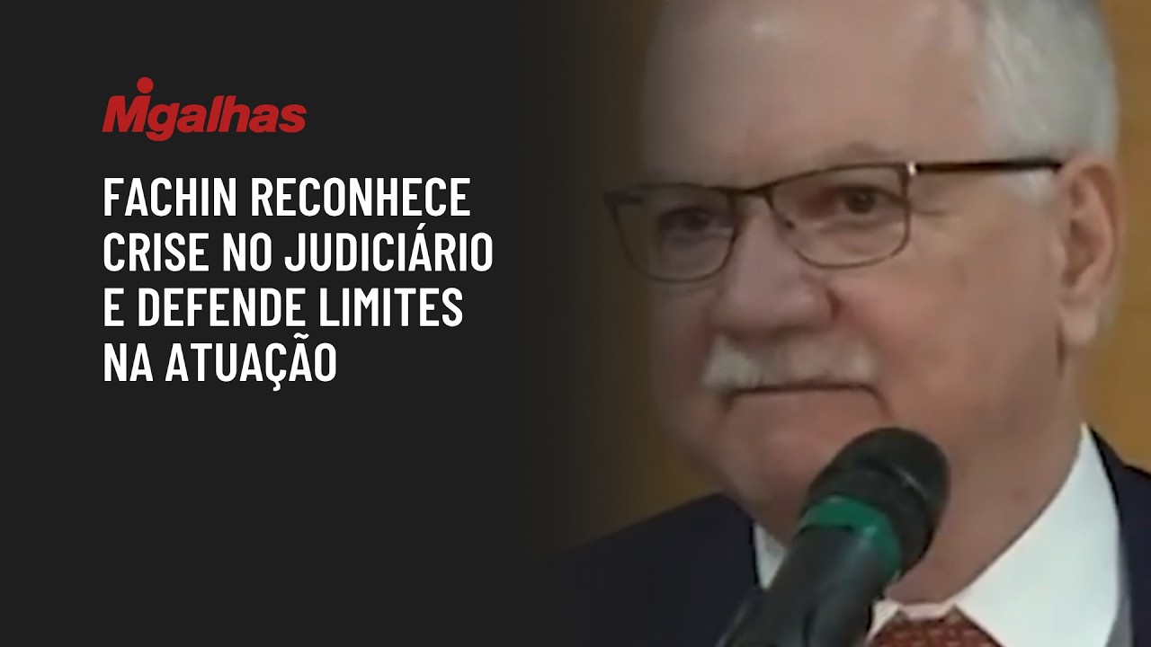 Fachin reconhece crise no Judiciário e defende limites na atuação