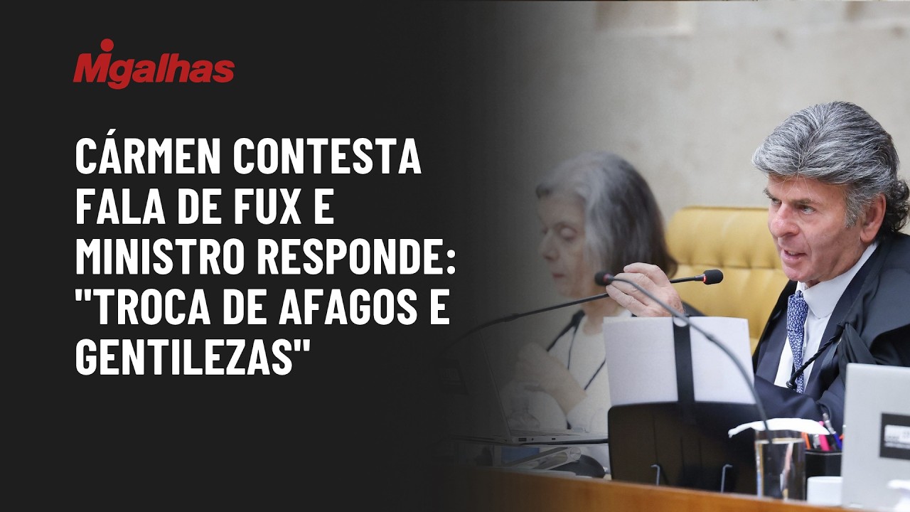No STF, Cármen contesta fala de Fux e ministro responde: "troca de afagos e gentilezas"