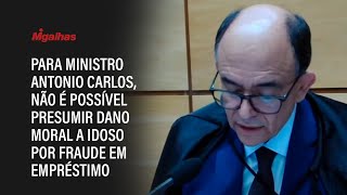 Para ministro Antonio Carlos, não é possível presumir dano moral a idoso por fraude em empréstimo