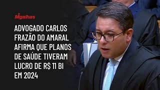 Advogado Carlos Frazão do Amaral afirma que planos de saúde tiveram lucro de R$ 11 bi em 2024