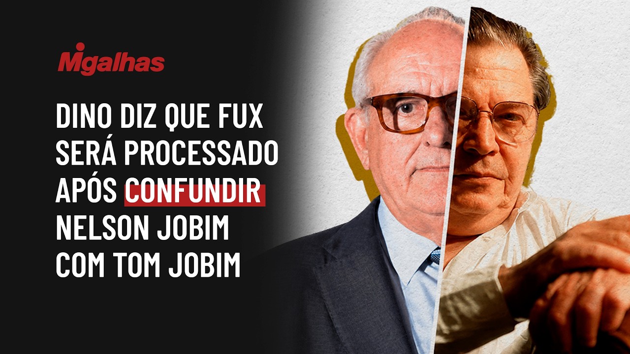 Dino diz que Fux será processado após confundir Nelson Jobim com Tom Jobim