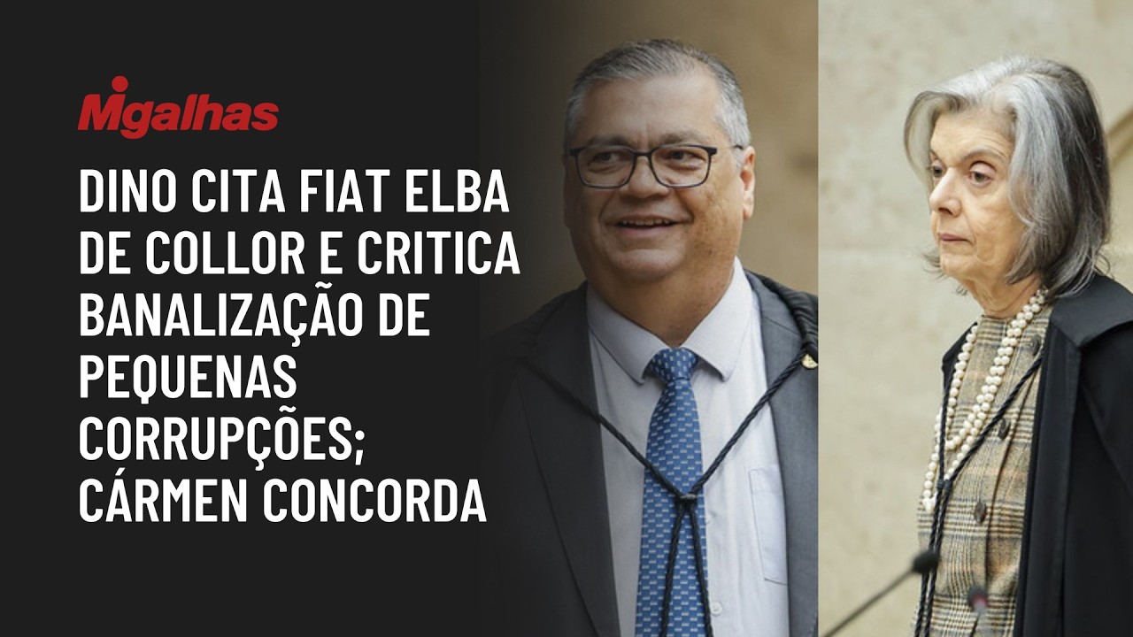 Dino cita Fiat Elba de Collor e critica banalização de pequenas corrupções; Cármen concorda