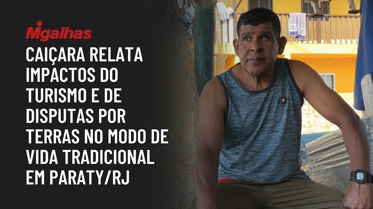 Caiçara relata impactos do turismo e de disputas por terras no modo de vida tradicional em Paraty/RJ