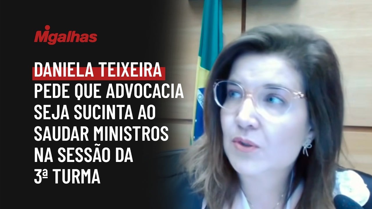 Ministra Daniela Teixeira pede que advocacia seja sucinta ao saudar ministros na sessão da 3ª turma