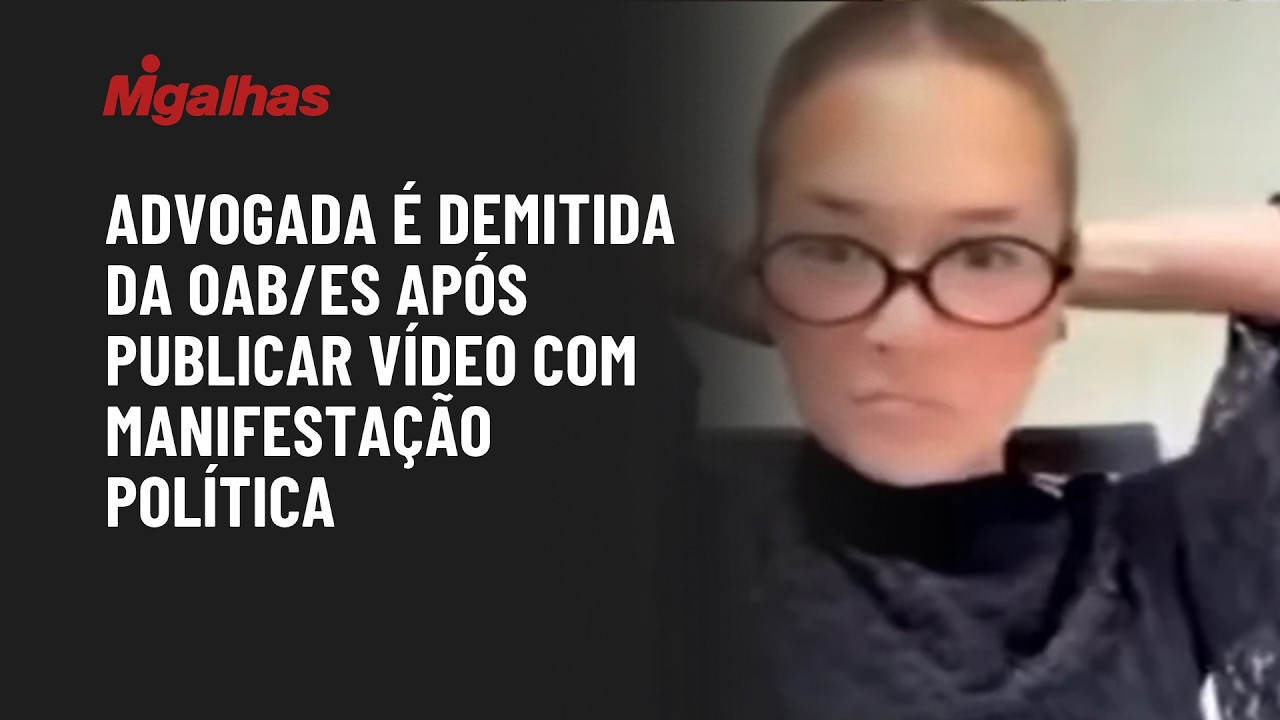 Advogada é demitida da OAB/ES após publicar vídeo com manifestação política