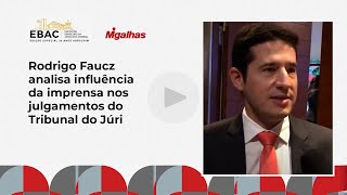Rodrigo Faucz analisa influência da imprensa nos julgamentos do Tribunal do Júri